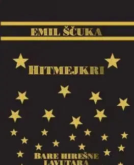 Hitmejkri - Bare hirešne lavatara - Emil Ščuka