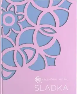 Sladká. Helenčino pečení - Helena Vybíralová