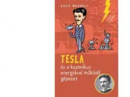 Tesla és a kozmikus energiával működő gépezet - Luca Novelli