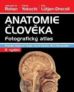 Anatomie člověka - fotografický atlas (9. vydání) - Johannes W. Rohen, Chihiro Yokochi, Elke Lütjen-Drecoll