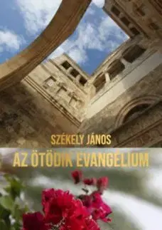 Az ötödik evangélium - János Székely