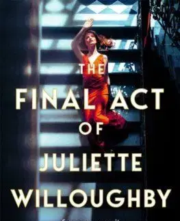 The Final Act of Juliette Willoughby - Ellery Lloyd
