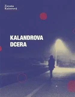 Kalandrova dcera - Zuzana Kaiserová