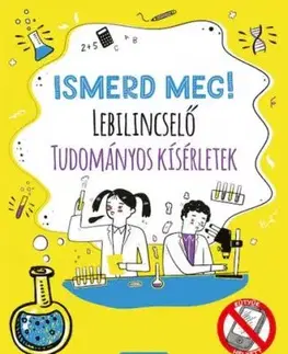 Ismerd meg! Lebilincselő tudományos kísérletek - Arnold Nick