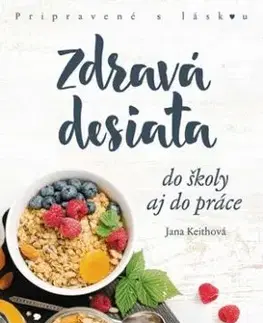 Zdravá desiata do školy aj do práce - Jana Keithová