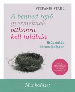A benned rejlő gyermeknek otthonra kell találnia - Stefanie Stahl