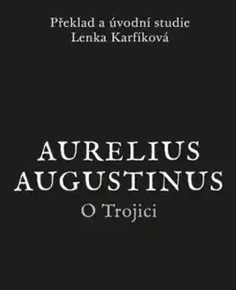 O Trojici - Aurelius Augustinus, Lenka Karfíková