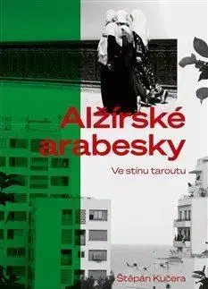 Alžírské arabesky - Štěpán Kučera