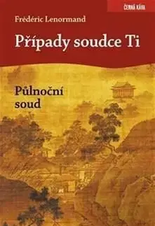 Případy soudce Ti - Frédéric Lenormand