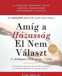 Amíg a házasság el nem választ - Mihály Tóth