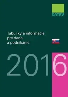 Tabuľky a informácie pre dane a podnikanie 2016 - Dušan Dobšovič