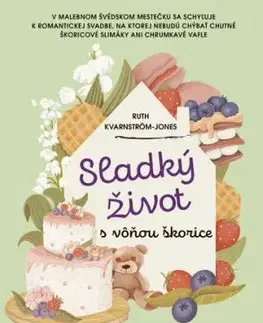 Sladký život s vôňou škorice - Ruth Kvarnström-Jonesová