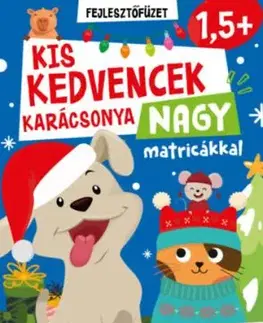 Kis kedvencek karácsonya - nagy matricákkal - 1,5 éves kortól - játékos foglalkoztató nagyon kicsiknek