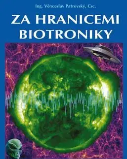 Za hranicemi biotroniky - Věnceslav Patrovský