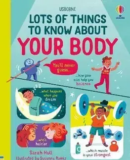 Lots of Things to Know About Your Body - Sarah Hull