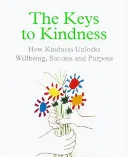 Keys to Kindness, The How to be Kinder to Yourself, Others and the World - Claudia Hammond