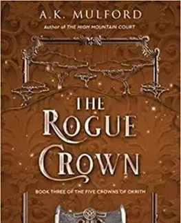 The Rogue Crown - A. K. Mulford