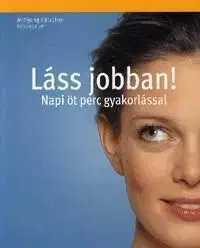 Láss jobban! - Wolfgang Hätscher-Rosenbauer