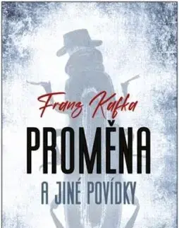Proměna a jiné povídky - Franz Kafka