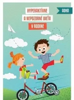 Hyperaktívne a nepozorné dieťa v rodine - Lívia Kvašná