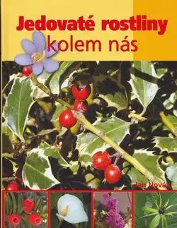 Jedovaté rostliny kolem nás - Jan Novák