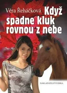 Když spadne kluk rovnou z nebe - Věra Řeháčková