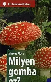 Milyen gomba ez? - Marcus Flück