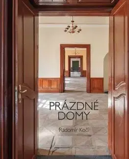 Prázdné domy: Zámky a vily v Čechách - Radomír Kočí