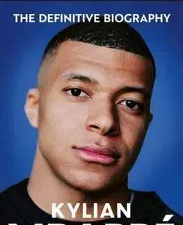 Kylian Mbappe - The Definitive Biography - Julien Laurens
