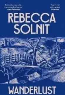 Wanderlust - Rebecca Solnit