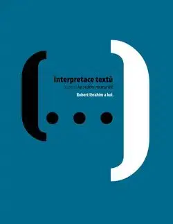 Interpretace textů: (nejen) ke státní maturitě - Robert Ibrahim