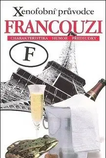 Xenofobní průvodce - Francouzi - Nick Yapp, Michel Syrett