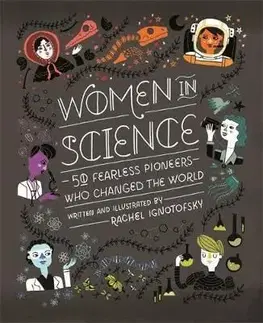 Women in Science : 50 Fearless Pioneers Who Changed the World by Rachel Ignotofsky - Rachel Ignotofsky