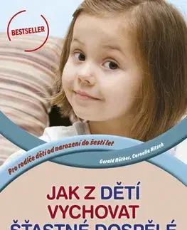 Jak z dětí vychovat šťastné dospělé - Cornelia Nitsch, Gerald Hüther, Eva Kadlecová