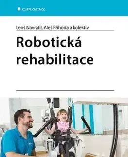 Robotická rehabilitace - Leoš Navrátil, Aleš Příhoda