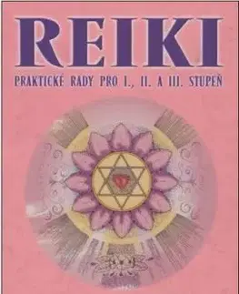 Reiki - Praktické rady pro I., II. a III. stupeň - Walter Lübeck