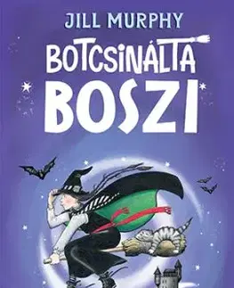 Botcsinálta boszi - Jill Murphy