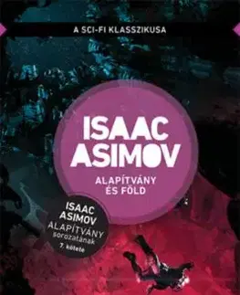Az Alapítvány 7: Alapítvány és Föld - Isaac Asimov