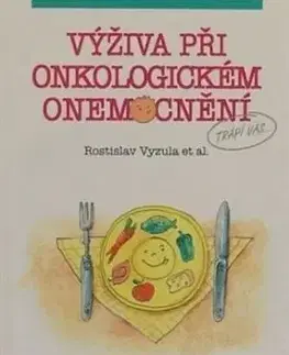 Výživa při onkologickém onemocnění - Rostislav Vyzula