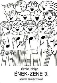 Ének-zene az általános iskola szakosított tantervű 3. osztálya számára - Helga Szabó