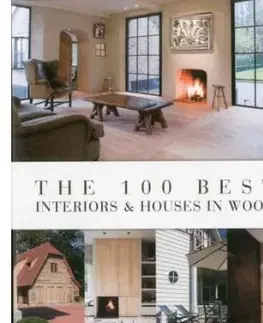 100 Best Interiors & Houses in Wood - Wim Pauwels