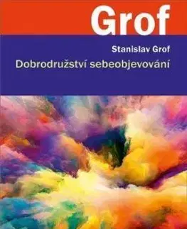 Dobrodružství sebeobjevování - Stanislav Grof