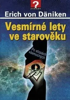 Vesmírné lety ve starověku - Erich von Däniken