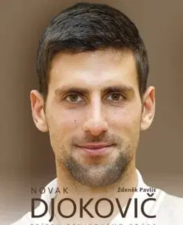 Novak Djokovič - Príbeh tenisového kráľa - Zdeněk Pavlis