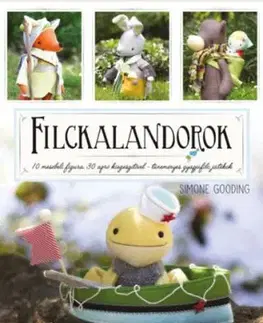 Filckalandorok - 10 mesebeli figura 30 apró kiegészítővel - tüneményes gyapjúfilc játékok - Simone Gooding