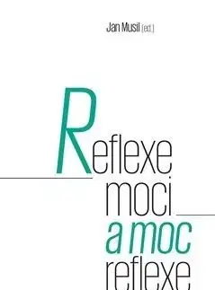 Reflexe moci a moc reflexe - Jan Musil