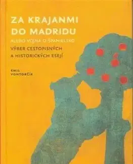 Za krajanmi do Madridu alebo vojna o Španielsko - Emil Vontorčík