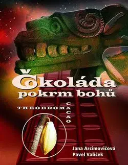 Čokoláda pokrm bohů - Pavel Valíček