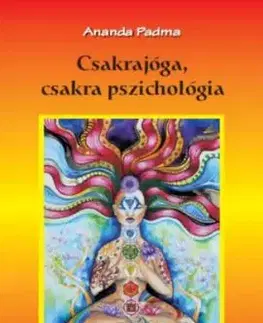 Csakrajóga, csakra pszichológia - Ananda Padma