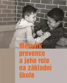 Metodik prevence a jeho role na základní škole - Miroslav Procházka